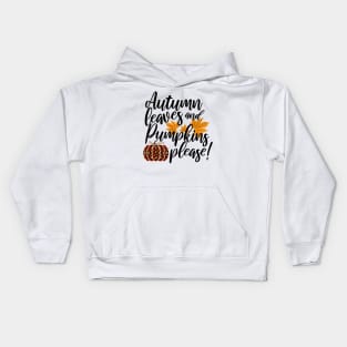 Autumn Leaves And Pumpkins Please Fall design Kids Hoodie